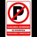 Indicator pentru parcare interzisa cu exceptia conduceri